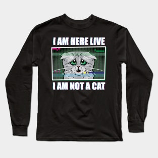 I AM HERE LIVE I AM NOT A CAT - Funny Lawyer Cat Video Call Meme Long Sleeve T-Shirt